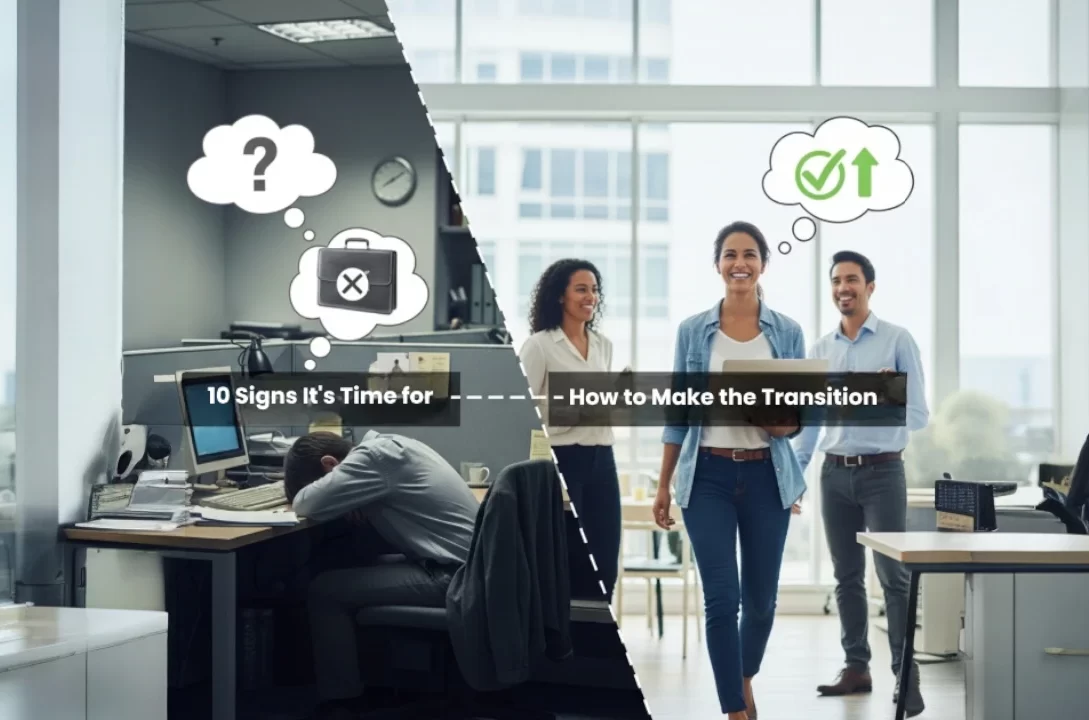 "10 Signs It's Time for a Career Change and How to Make the Transition"